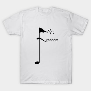 Music is freedom T-Shirt